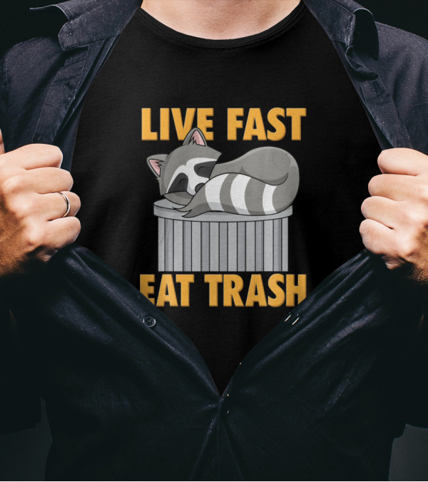 Live Fast Eat Trash Raccoon On Trash Can T-Shirt