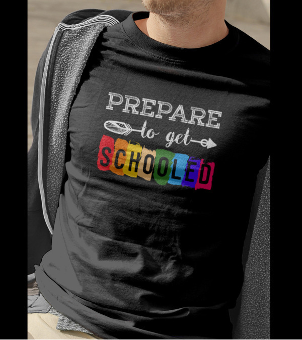 Prepare To Get Schooled Colorful First Day Of School T-Shirt