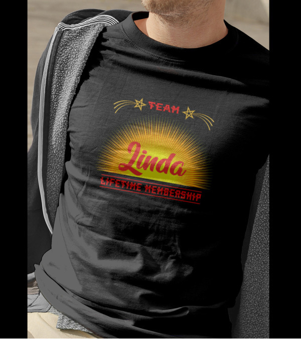 Team Linda Lifetime Membership Middle Name Lifetime Membership Team T-Shirt
