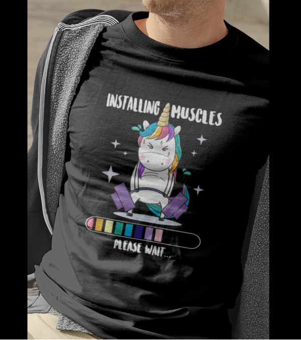 Installing Muscles Unicorn Please Wait Loading Bar Fitness Humor T-Shirt