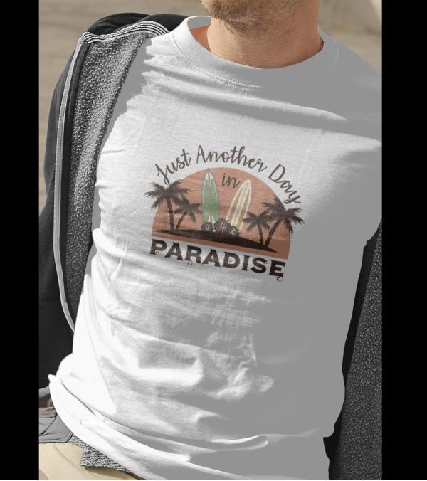 Just Another Day In Paradise Surfboards And Palm Trees T-Shirt