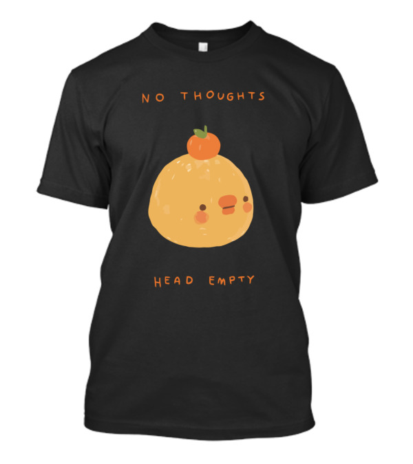No Thoughts Head Empty Orange Chick Face With Fruit Hat T-Shirt