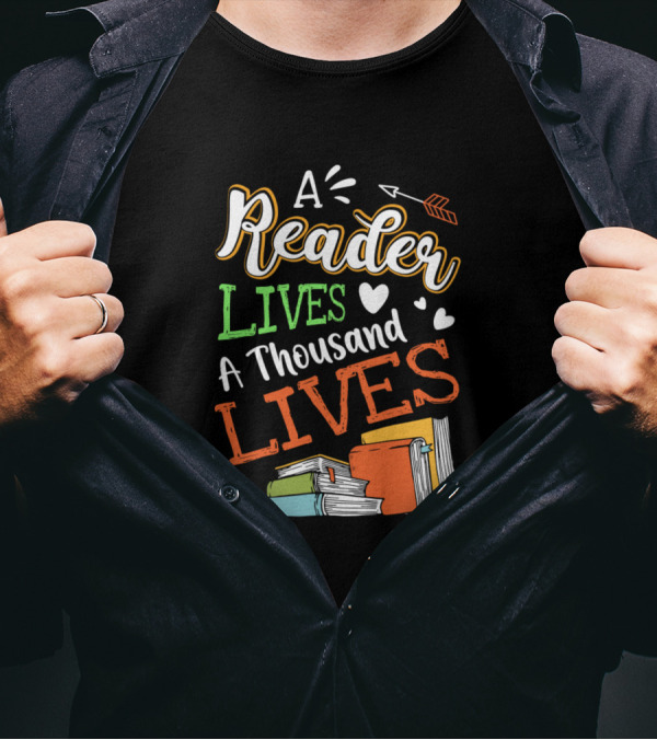 A Reader Lives A Thousand Lives Books T-Shirt