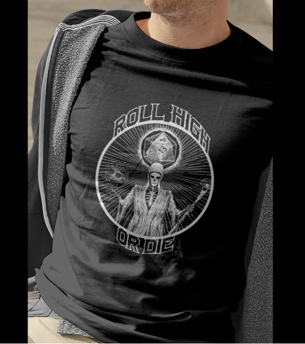 Reaper D20 Roll High Or Die Grim Fantasy Encounter T-Shirt