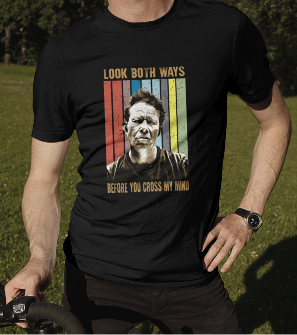 Look Both Ways Before You Cross My Mind Vintage Portrait T-Shirt