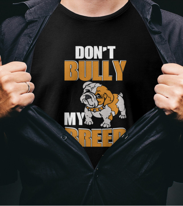 DON'T BULLY MY BREED PUPPY DOG T-Shirt
