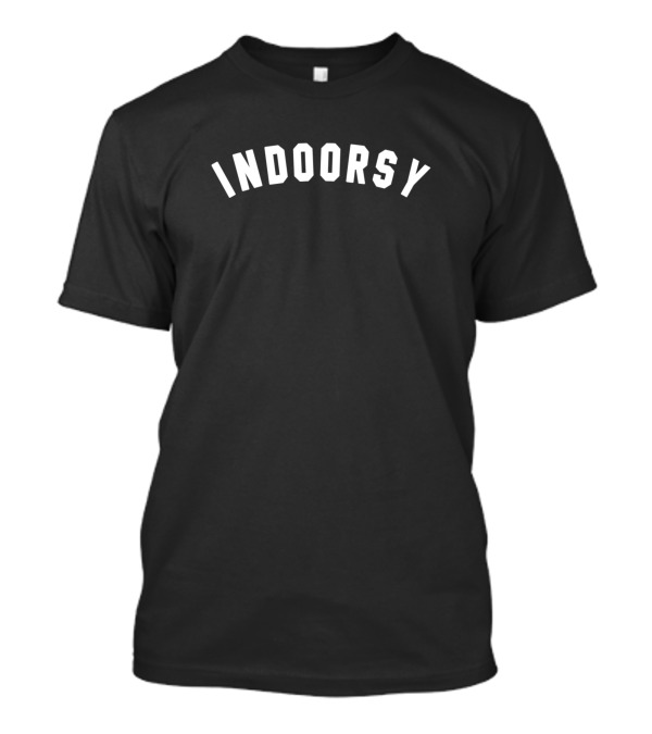 Indoorsy Funny Introvert Attitude Popular Sarcastic T-Shirt