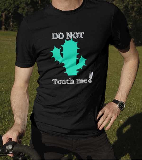 DO NOT Touch Me Funny Cactus T-Shirt