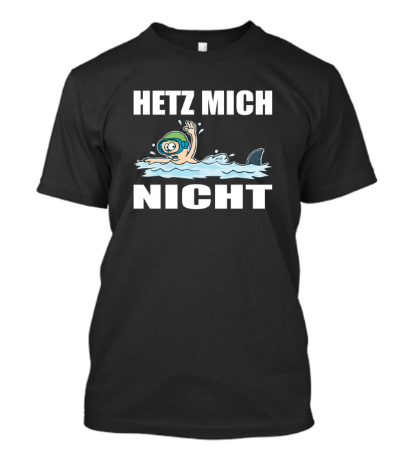 HETZ MICH NICHT Fun Humor Shark Diver T-Shirt