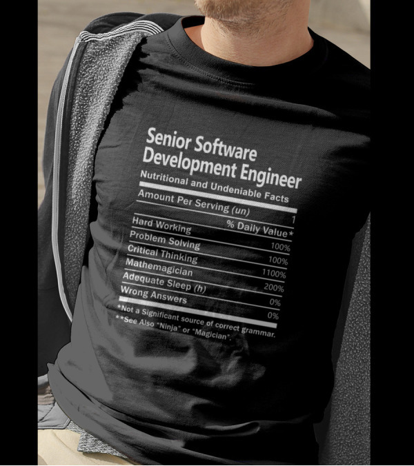 Senior Software Development Engineer Nutritional And Undeniable Facts百分比列表 T-Shirt