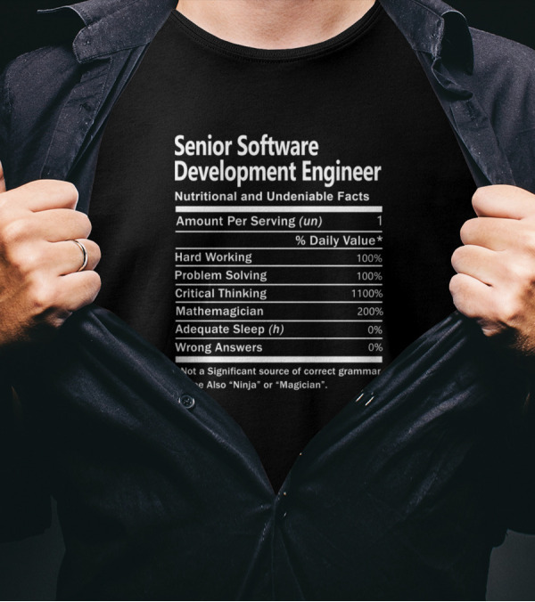 Senior Software Development Engineer Nutritional And Undeniable Facts百分比列表 T-Shirt