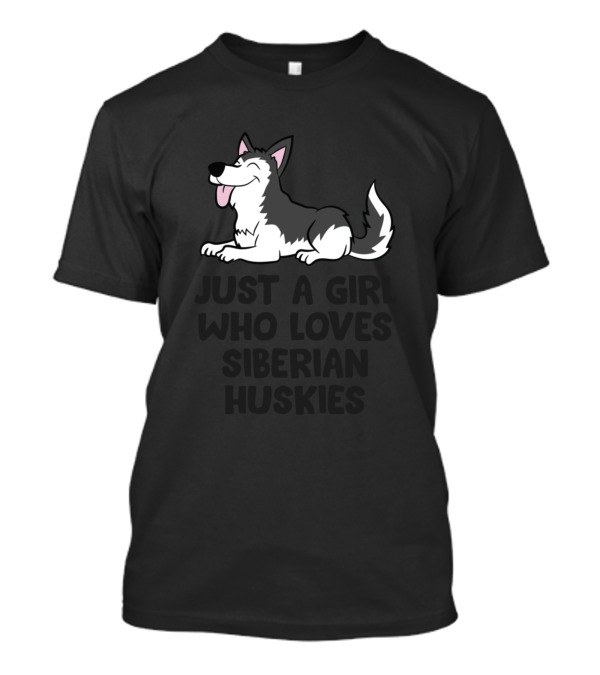 Just A Girl Who Loves Siberian Huskies Happy Cartoon Dog T-Shirt