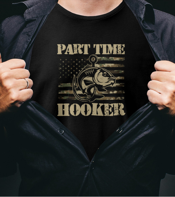 Part Time Hooker Camouflage Fishing Flag With Fish Hook And United States Flag Elements T-Shirt