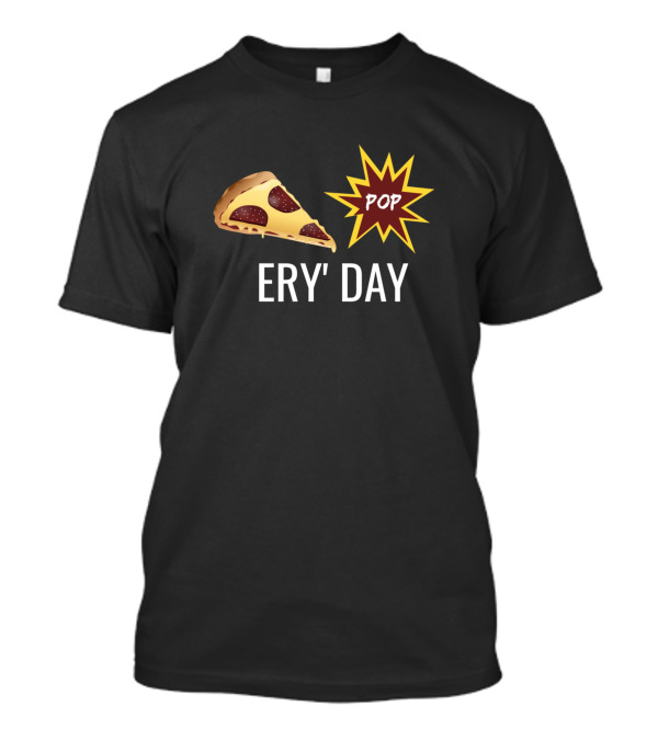 Pizza Pop Ery' Day Pizza Explosion Slice Comic T-Shirt