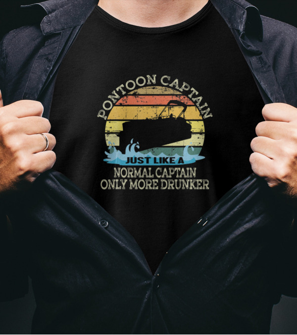 Pontoon Captain Just Like A Normal Captain Only More Drunker Retro T-Shirt