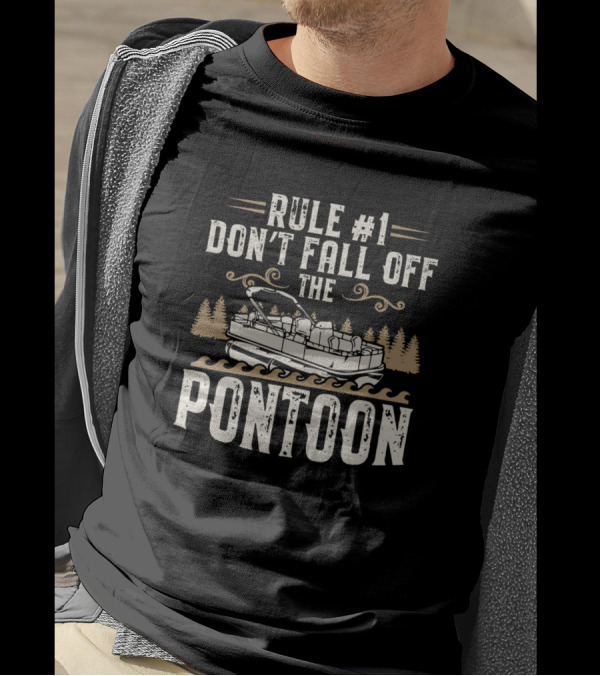 Rule Number 1 Dont Fall Off The Pontoon Boat With Trees And Waves T-Shirt