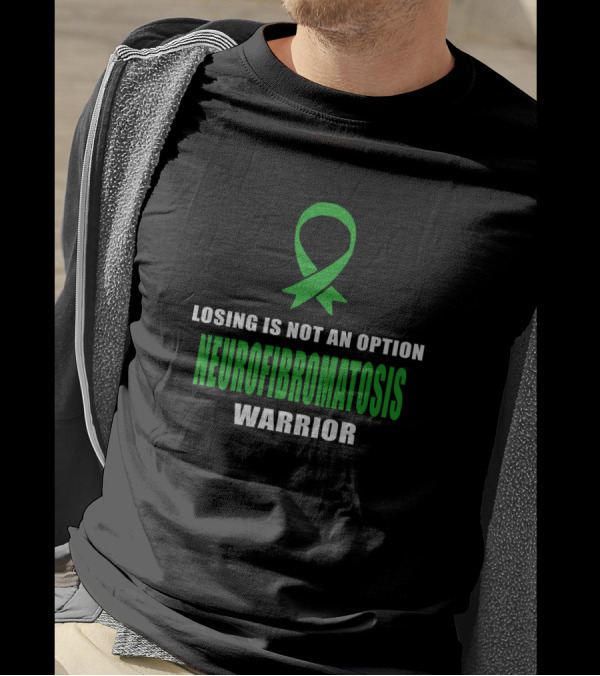 Losing Is Not An Option Neurofibromatosis Warrior Awareness T-Shirt
