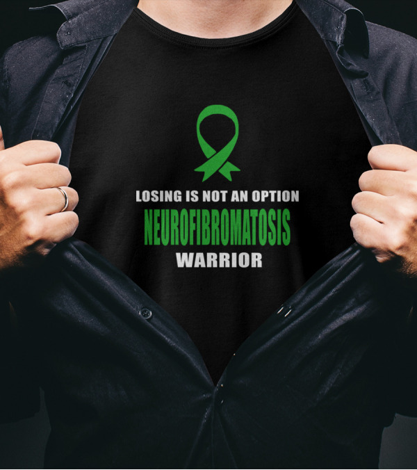 Losing Is Not An Option Neurofibromatosis Warrior Awareness T-Shirt