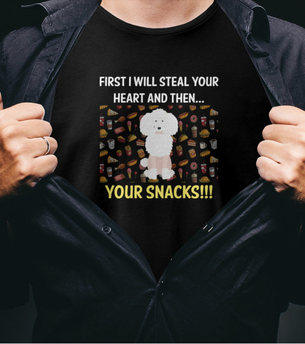 First I Will Steal Your Heart And Then Your Snacks Poodle T-Shirt
