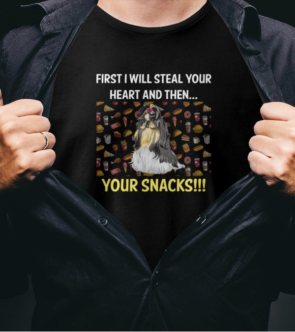 First I Will Steal Your Heart And Then Your Snacks Shih Tzu T-Shirt