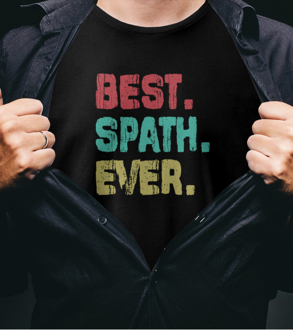 Best Spath Ever Name Birthday Middle Name Fam T-Shirt