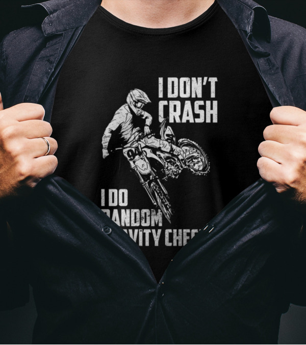I Don't Crash I Do Random Gravity Checks Funny Moto Racing Stunt T-Shirt