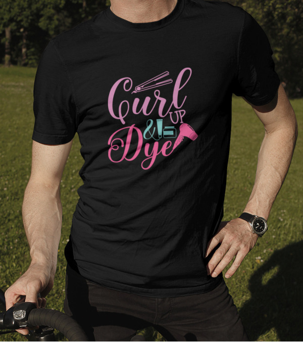 Curl Up And Dye Hair Stylist Design With Hairdryer And Styling Tools T-Shirt