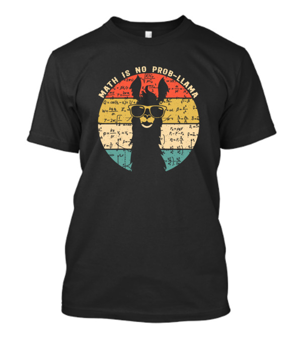 Math Is No Prob Llama Funny Teacher Equation Glasses Llama T-Shirt