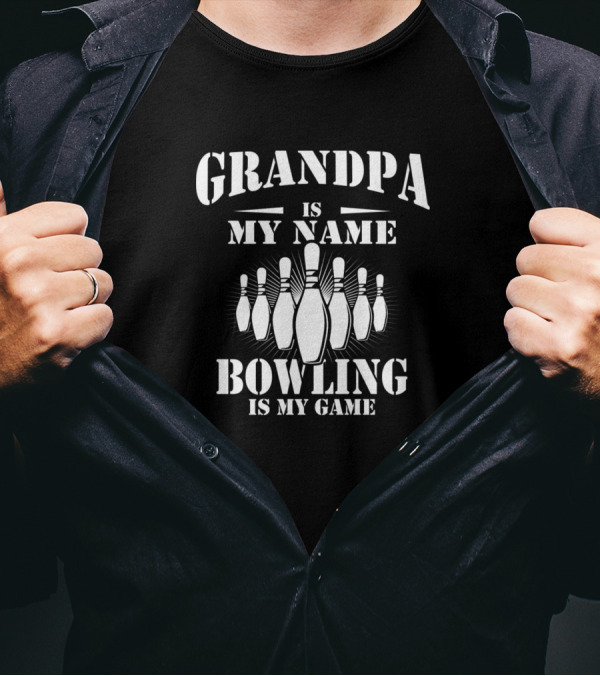 Grandpa Is My Name Bowling Is My Game Mens Fathers T-Shirt