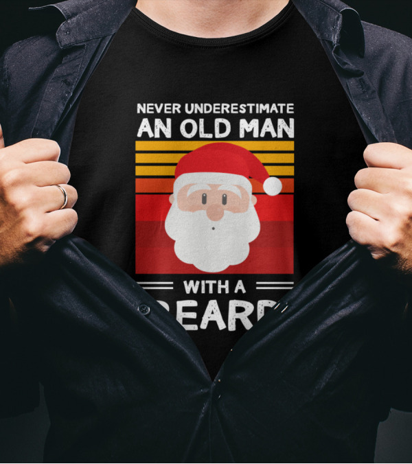 Never Underestimate An Old Man With A Beard Santa Claus Christmas T-Shirt