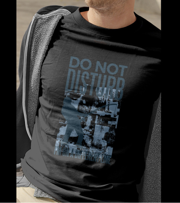 Do Not Disturb I'm On A Different Line Fisherman T-Shirt