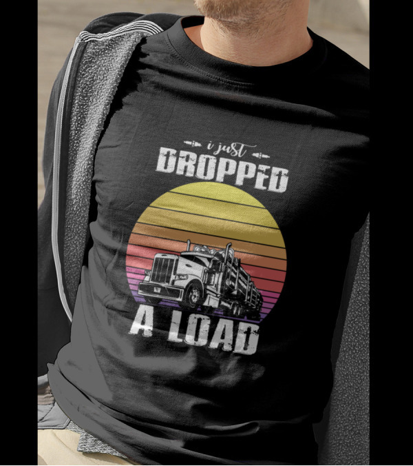 I Just Dropped A Load Trucker Vintage Sunset T-Shirt