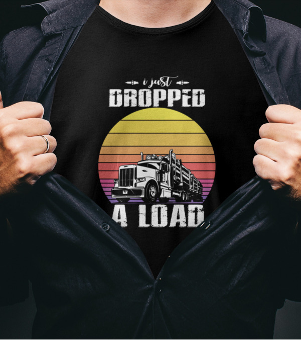 I Just Dropped A Load Trucker Vintage Sunset T-Shirt