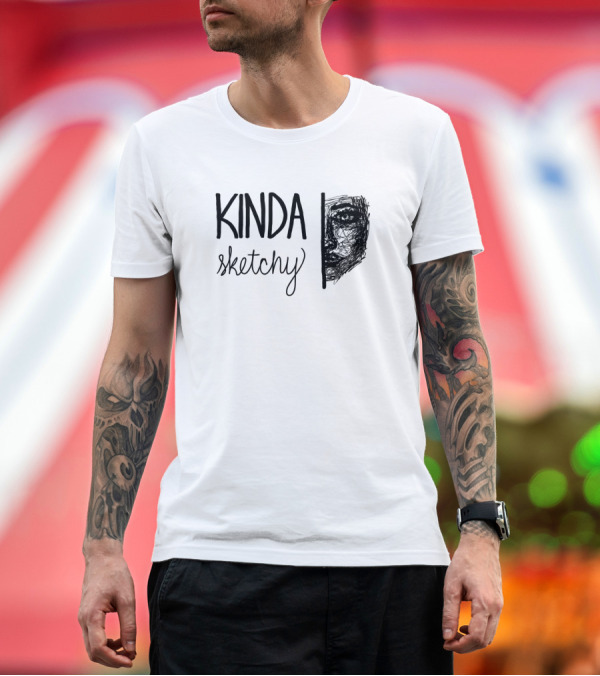 Premium T-Shirt: KINDA sketchy Mysterious Sketch T-Shirt KINDA sketchy Mysterious Sketch T-Shirt