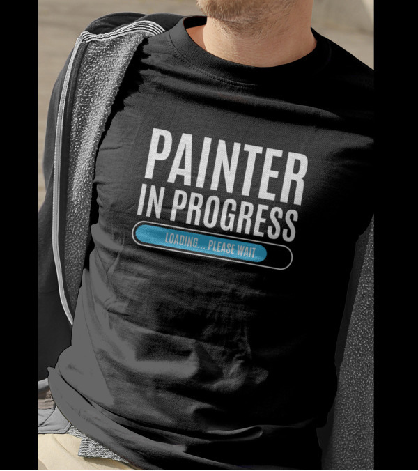 Painter In Progress Loading Please Wait With Loading Bar Motif T-Shirt