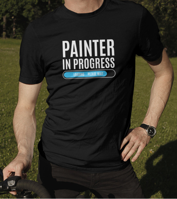 Painter In Progress Loading Please Wait With Loading Bar Motif T-Shirt