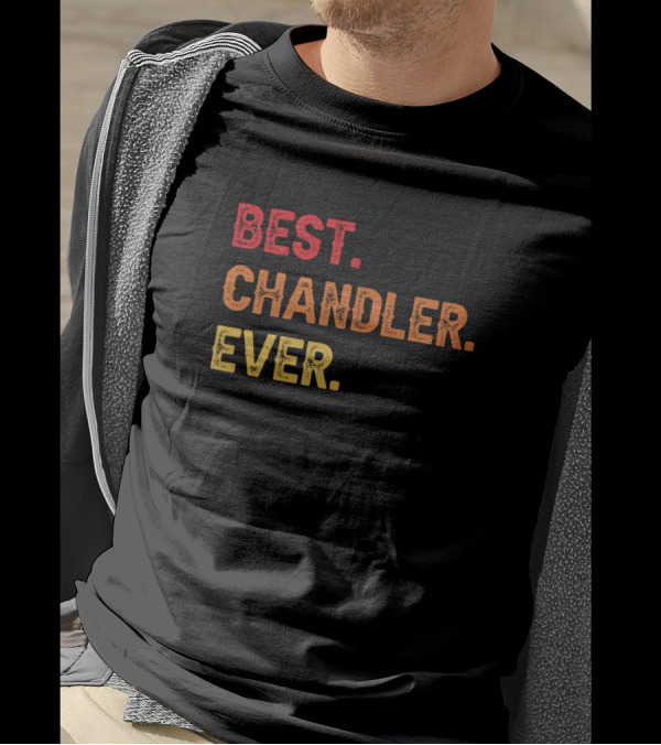 Best Chandler Ever T-Shirt