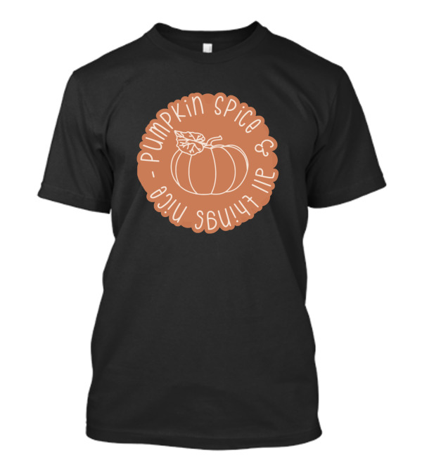 Pumpkin Spice And All Things Nice With Pumpkin Outline T-Shirt