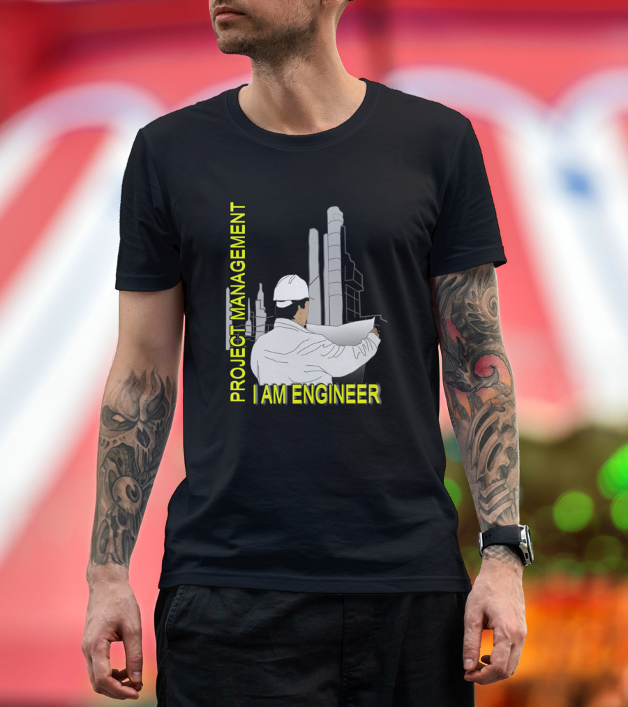 PROJECT MANAGEMENT I AM ENGINEER T-Shirt