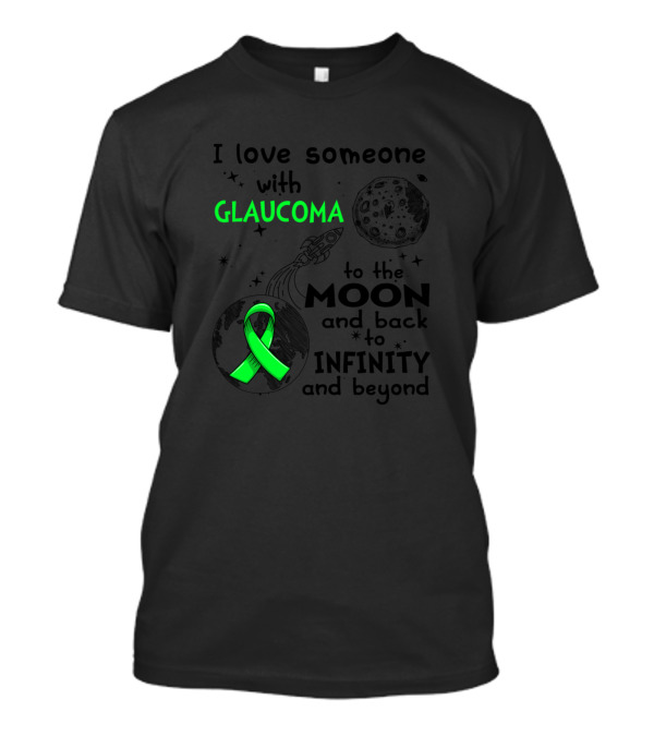 I Love Someone With Glaucoma To The Moon And Back To Infinity And Beyond T-Shirt
