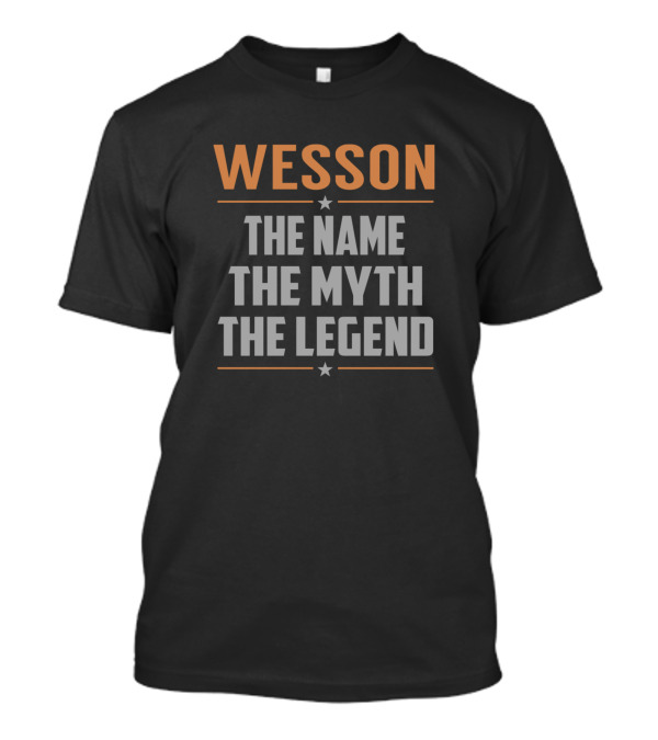 Wesson The Name The Myth The Legend T-Shirt