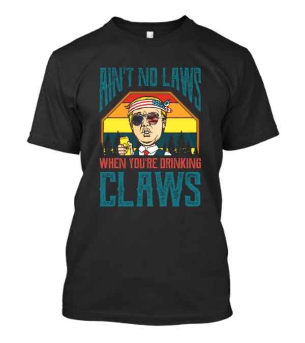 Ain't No Laws When You're Drinking Claws Patriotic Bandana Sunglasses Vintage Sunset T-Shirt