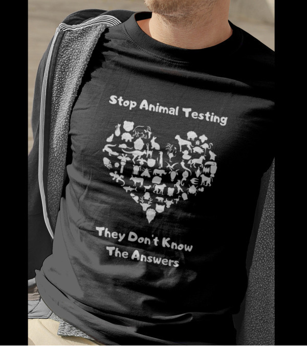 Stop Animal Testing Heart Shape Animals They Don't Know The Answers T-Shirt