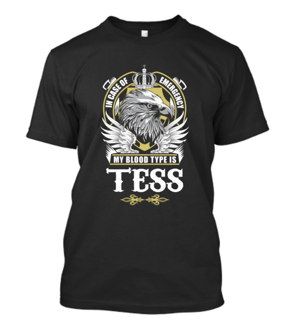 In Case Of Emergency My Blood Type Is Tess Eagle Crown Crest T-Shirt