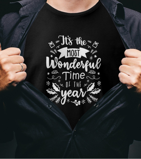 It's The Most Wonderful Time Of The Year Christmas Holiday Festive White T-Shirt