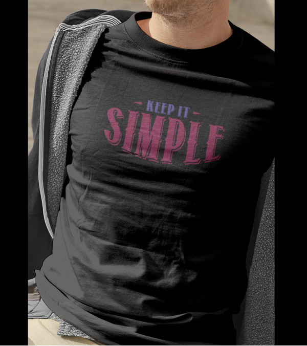 Keep It Simple Iii Simple Text T-Shirt