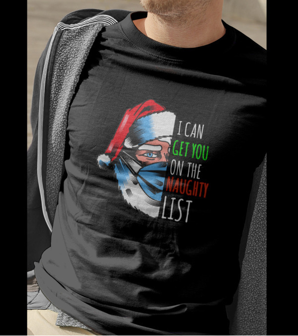 I Can Get You On The Naughty List Santa Mask T-Shirt
