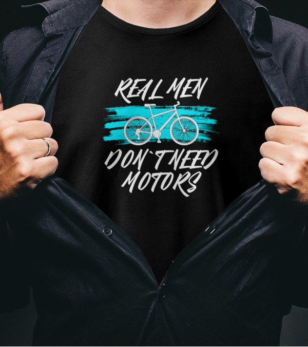 Real Men Don't Need Motors Bicycle Blue Brushstroke T-Shirt