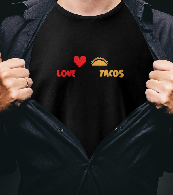 All I Need Is Love Heart And Tacos 8 Bit Pixel T-Shirt
