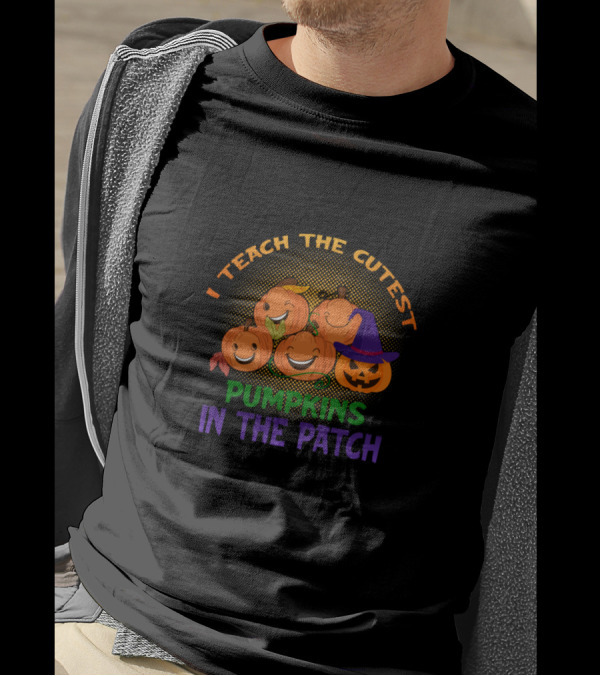 I Teach The Cutest Pumpkins In The Patch Teacher Halloween Jack-o'-Lanterns With Witch Hat T-Shirt